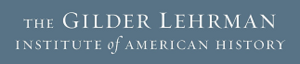 American History Primary Source Documents (Gilder Lehrman Institute of American History)